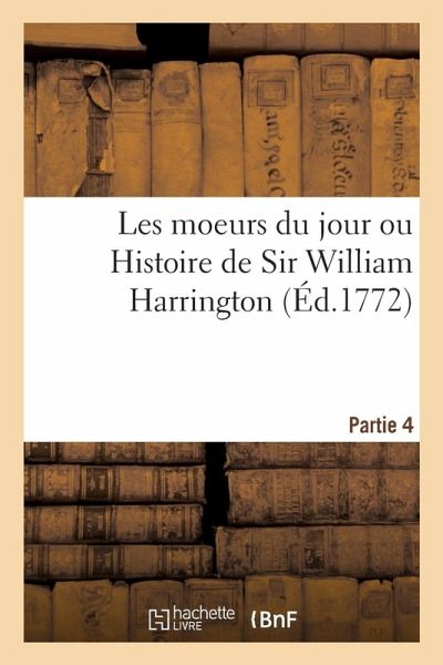 Les Moeurs Du Jour Ou Histoire de Sir William Harrington Les Moeurs Du Jour Ou Histoire de Sir William Harrington