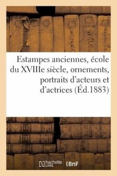 Estampes Anciennes, École Du Xviiie Siècle En Noir Et En Couleur, Ornements - Collectif