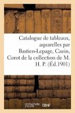 Catalogue de Tableaux Modernes Et Aquarelles Par Bastien-Lepage, Cazin, Corot