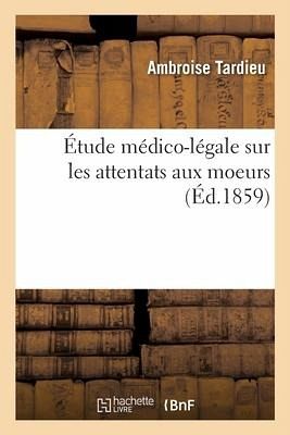 Étude Médico-Légale Sur Les Attentats Aux Moeurs Étude Médico-Légale Sur Les Attentats Aux Moeurs