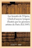 Les Beautés de l'Opéra, Ou Chefs-d'Oeuvre Lyriques Illustrés Par Les Premiers Artistes