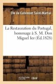 La Restauration Du Portugal, Hommage À S. M. Don Miguel Ier