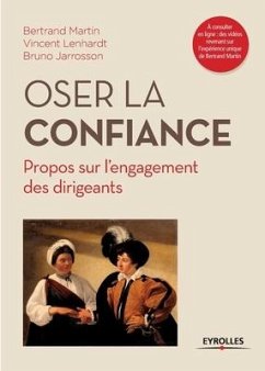 Oser la confiance: Propos sur l'engagement des dirigeants - Martin, Bertrand; Lenhardt, Vincent; Jarrosson, Bruno