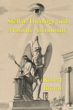Stellar Theology and Masonic Astronomy - Hewitt Brown, Robert