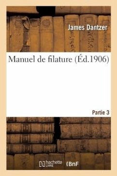 Manuel de Filature. Partie 3 - Dantzer, James