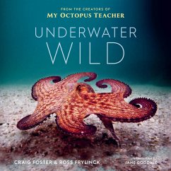 Underwater Wild - Foster, Craig; Frylinck, Ross