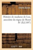 Histoire de Madame de Luz, Anecdote Du Règne de Henri IV