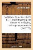 Règlement Du 22 Décembre 1775, Établir Dans Les Hôpitaux Militaires de Strasbourg, Metz Et Lille