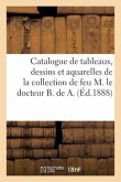 Catalogue de Tableaux Anciens Et Modernes, Dessins Et Aquarelles, Gravures, Objets d'Art