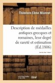 Description de Médailles Antiques Grecques Et Romaines Avec Leur Degré de Rareté Et Leur Estimation