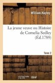 La Jeune Veuve Ou Histoire de Cornelia Sedley. Tome 2