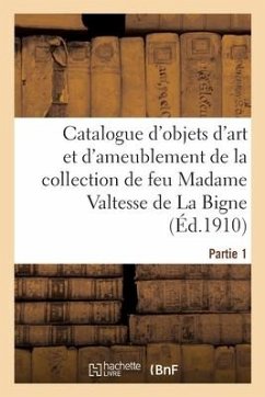 Catalogue d'Objets d'Art Et d'Ameublement, Tableaux, Aquarelles, Dessins Par E. Detaille, Bijoux - Bataille, Jules