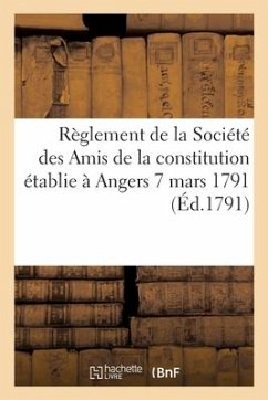 Règlement de la Société Des Amis de la Constitution Établie À Angers. 7 Mars 1791 - Sans Auteur