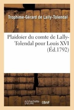 Plaidoier du comte de Lally-Tolendal pour Louis XVI - de Lally-Tolendal-T-G