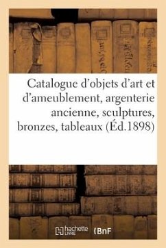 Catalogue d'Objets d'Art Et d'Ameublement, Argenterie Ancienne, Sculptures, Bronzes - Bloche, Arthur