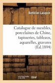 Catalogue de Meubles Anciens Et de Style Renaissance, Louis XV Et Louis XVI, Porcelaines Anciennes