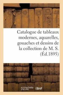 Catalogue de Tableaux Modernes, Aquarelles, Gouaches Et Dessins de la Collection de M. S. - Bernheim-Jeune, Josse