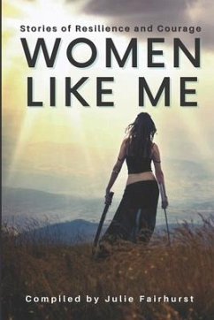 Women Like Me: Stories of Resilience and Courage (LARGE PRINT EDITION) - Fairhurst, Julie
