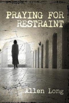 Praying for Restraint - Long, Allen