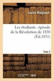 Les Étudiants: Épisode de la Révolution de 1830. Tome 2