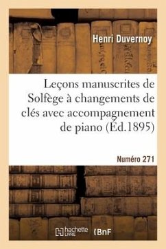 Leçons Manuscrites de Solfège À Changements de Clés Avec Accompagnement de Piano. Numéro 271 - Duvernoy, Henri