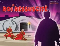 Le Roi ressuscité: La mort et la résurrection du Messie - Reid, Pip