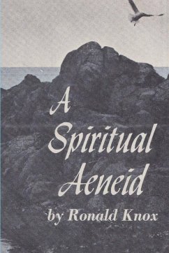 A Spiritual Aeneid - Arbuthnott Knox, Ronald