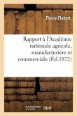 Rapport À l'Académie Nationale Agricole, Manufacturière Et Commerciale