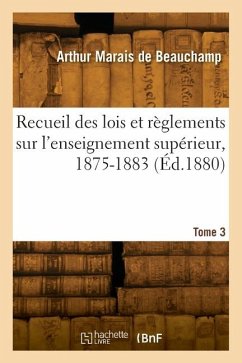 Recueil Des Lois Et Règlements Sur l'Enseignement Supérieur - Ministère de l'Instruction Publique