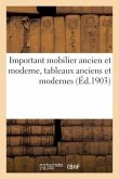 Important Mobilier Ancien Et Moderne, Tableaux Anciens Et Modernes