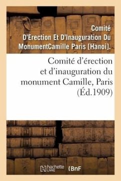 Comité d'Érection Et d'Inauguration Du Monument Camille, Paris - Comite Monument Camille