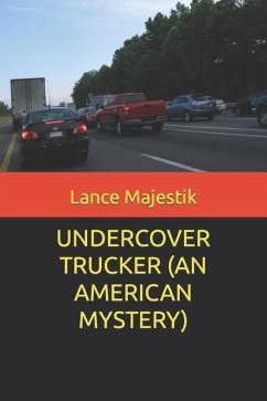 Undercover Trucker (an American Mystery) - Majestik, Lance
