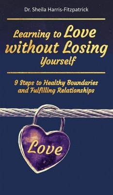 Learning to Love without Losing Yourself - Harris-Fitzpatrick, Sheila