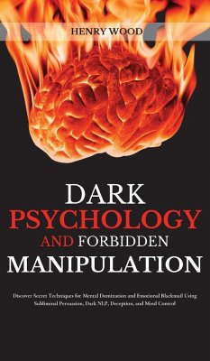 Dark Psychology and Forbidden Manipulation - Wood, Henry