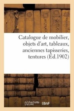 Catalogue de Mobilier, Objets d'Art, Tableaux, Anciennes Tapisseries, Tentures - Bloche, Arthur