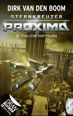 Sternkreuzer Proxima - Tödliche Hoffnung (eBook, ePUB) - Boom, Dirk van den