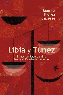 Libia y Túnez (eBook, ePUB) - Flórez Cáceres, Mónica