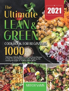 The Ultimate Lean and Green Cookbook for Beginners 2021 - Sams, Mitch
