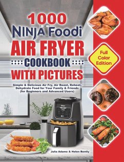 1000 Ninja Foodi Air Fryer Cookbook with Pictures - Adamo, Julia; Bently, Helen