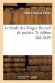 Le Barde Des Vosges. Recueil de Poésies. 2e Édition