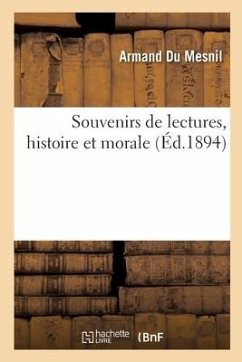 Souvenirs de Lectures, Histoire Et Morale - Du Mesnil, Armand