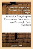 Association Française Pour l'Avancement Des Sciences: Conférences de Paris. 29. P2: , Compte-Rendu de la 29e Session. Seconde Partie. Notes Et Mémoire