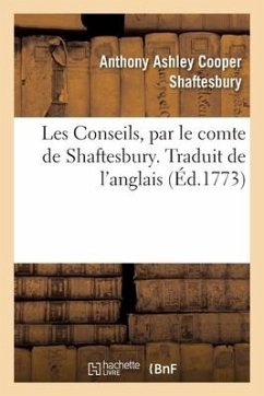 Les Conseils, Par Le Comte de Shaftesbury. Traduit de l'Anglais - Shaftesbury-A