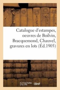 Catalogue d'Estampes Modernes, Oeuvres de Boilvin, Bracquemond, Chauvel, Estampes Anciennes - Delteil, Lo&