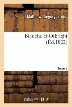 Blanche Et Osbright - Lewis, Matthew Gregory; Sénevas, Gabriel Louis Terrasson