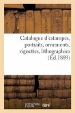 Catalogue d'Estampes Anciennes, École Française Du Xviiie Siècle, Portraits, Ornements, Vignettes