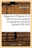 Rapport Sur l'Ouvrage de MM. Monfalcon Et de Polinière Intitulé Hygiène de la Ville de Lyon