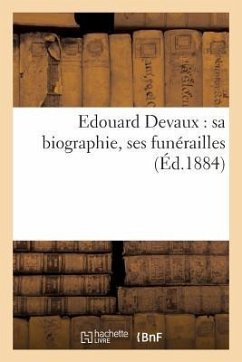 Edouard Devaux: Sa Biographie, Ses Funérailles - Sans Auteur