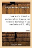 Essai Sur La Littérature Anglaise Et Considérations Sur Le Génie Des Hommes Des Temps