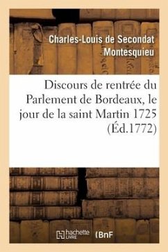 Discours de Rentrée Du Parlement de Bordeaux, Le Jour de la Saint Martin 1725 - Montesquieu